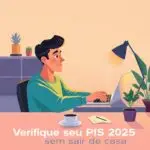 Verifique seu PIS 2025 sem sair de casa